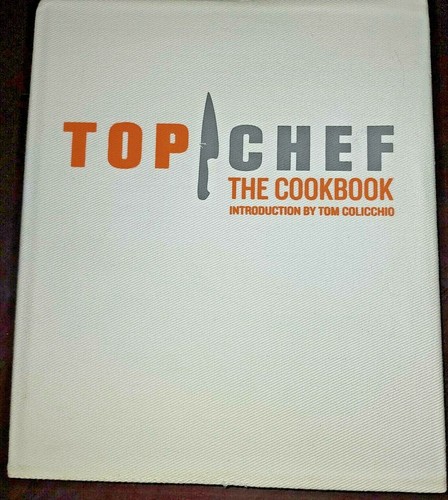 Top chef the cookbook - cookbook, by